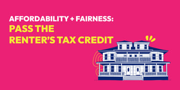 Affordability and fairness: pass the renter's tax credit is shown on top of bright pink background. A home is depicted in the corner